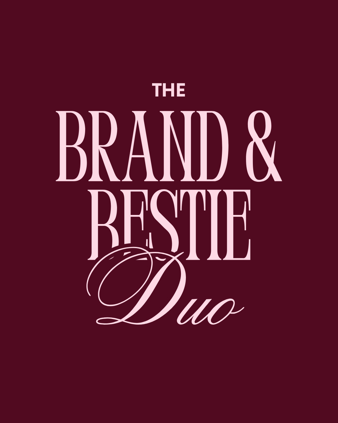 Brandy + Ally — Brand & Bestie Duo